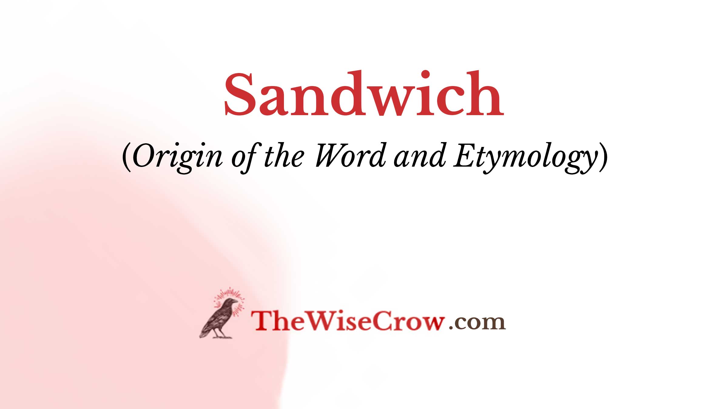 Sandwich Origin Of The Word And Etymology The Wise Crow sandwich-origin-of-the-word-and-etymology-the-wise-crow